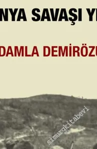 İşgal Direniş İç Savaş: Yunan Edebiyatında İkinci Dünya Savaşı Yılları -         2015