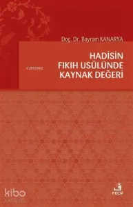 Hadisin Fıkıh Usulünde Kaynak Değeri
