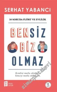 Bensiz Biz Olmaz : 50 Soruda Flört ve Evlilik -
