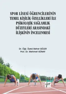 Spor Lisesi Öğrencilerinin Temel Kişilik Özellikleri ile Psikolojik Sağlamlık Düzeyleri Arasındaki İlişkinin İncelenmesi