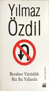 Beraber Yürüdük Biz Bu Yıllarda