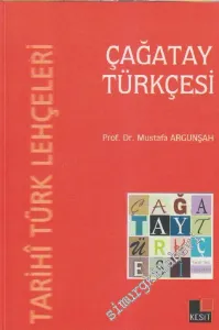 Çağatay Türkçesi: Tarihi Türk Lehçeleri -         2012