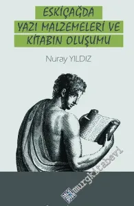 Eskiçağda Yazı Malzemeleri ve Kitabın Oluşumu -        2021