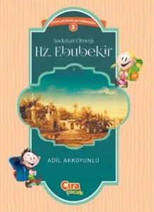 SADAKAT ÖRNEĞİ HZ. EBUBEKİR