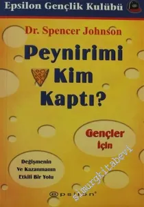 Peynirimi Kim Kaptı: Gençler İçin Değişmenin ve Kazanmanın Etkili Bir Yolu -        2006