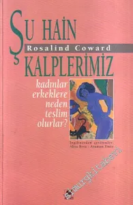 Şu Hain Kalplerimiz: Kadınlar Erkeklere Neden Teslim Olurlar? -        1995