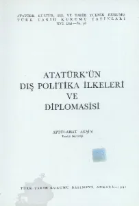 Atatürkün Dış Politika İlkeleri ve Diplomasisi
