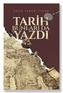Tarih Bunları Da Yazdı