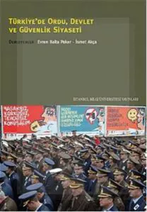 Türkiye'de Ordu, Devlet ve Güvenlik Siyaseti