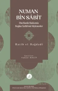 Numan Bin Sâbit - Ebu Hanife Hakkında Bağdat Tarihi'nde Söylenenler