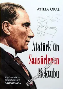 Atatürk'ün Sansürlenen Mektubu: 80 Yıl Sonra İlk Kez, Kendi El Yazısıyla, Sansürsüz!... -