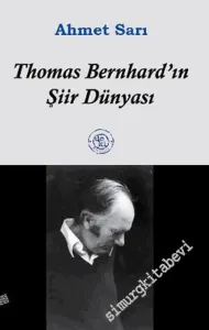 Thomas Bernhard'ın Şiir Dünyası -         2007