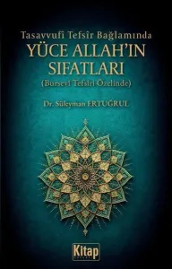 Tasavvufi Tefsir Bağlamında Yüce Allah'ın Sıfatları;Bursevi Tefsiri Özelinde