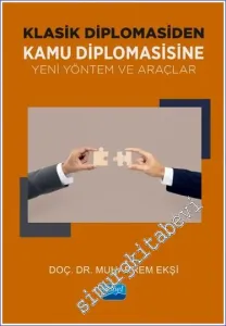 Klasik Diplomasiden Kamu Diplomasisine : Yeni Yöntem ve Araçlar -         2023