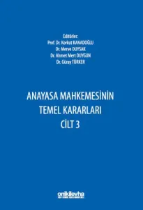 Anayasa Mahkemesinin Temel Kararları Cilt: 3