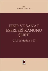Fikir ve Sanat Eserleri Kanunu Şerhi (Cilt I: Madde 1-27)