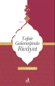 Tefsir Geleneğinde Rivayet
