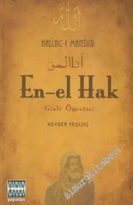 En-El Hak Gizli Öğretisi - Hallac - ı Mansur -