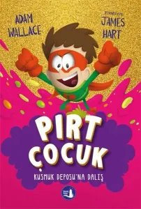 Pırt Çocuk ;Hazır, Nişan Al Fırlat