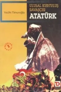 Ulusal Kurtuluş Savaşçısı Atatürk