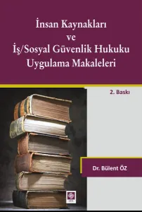İnsan Kaynakları ve İş / Sosyal Güvenlik Hukuku Uygulama Makaleleri