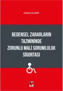 Bedensel Zararların Tazmininde Zorunlu Mali Sorumluluk Sigortası