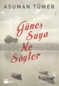 Güneş Suya Ne Söyler