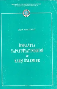 İthalatta Yapay Fiyat İndirimi Ve Karşı Önlemler