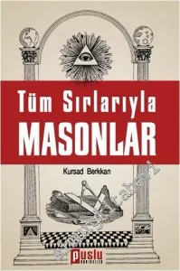 Tüm Sırlarıyla Masonlar -