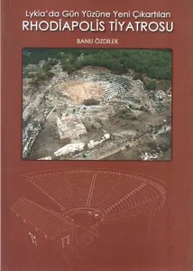 Lykia Da Gün Yüzüne Yeni Çıkartılan Rhodiapolis Tiyatrosu