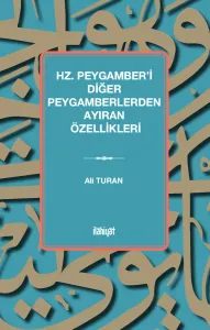 Hz. Peygamber'i Diğer Peygamberlerden Ayıran Özellikleri