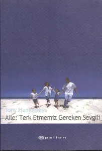 Aile: Terk Etmemiz Gereken Sevgili