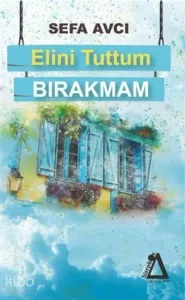 Elini Tuttum Bırakmam