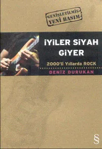 İyiler Siyah Giyer; 2000'li Yıllarda Rock