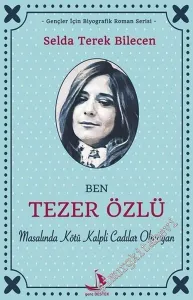 Ben Tezer Özlü: Masalında Kötü Kalpli Cadılar Olmayan -        2017