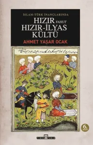 İslam-Türk İnançlarında Hızır Yahut Hızır İlyas Kültü