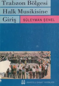Trabzon Bölgesi Halk Musikisine Giriş