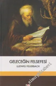 Geleceğin Felsefesi: Felsefe Reformu İçin Geçici Tezler -        2012