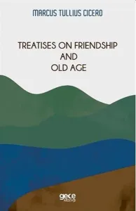 Treatises On Friendship And Old Age