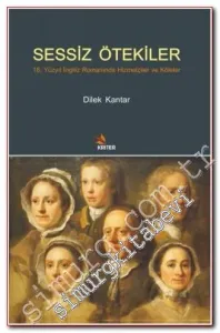 Sessiz Ötekiler: 18. Yüzyıl İngiliz Romanında Hizmetçiler ve Köleler -