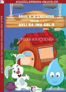Atasözlerinden Hikayeler Balık Ağa Girdikten Sonra Aklı Başına Gelir