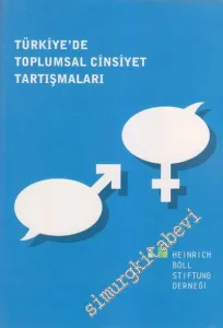 Türkiye'de Toplumsal Cinsiyet Tartışmaları = The Debate on Gender Mainstreaming in Turkey -