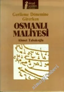 Gerileme Dönemine Girerken Osmanlı Maliyesi -        1985