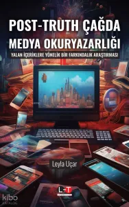 Post-Truth Çağda  Medya Okuryazarlığı