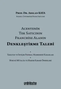 Acentenin Tek Satıcının Franchise Alanın Denkleştirme Talebi