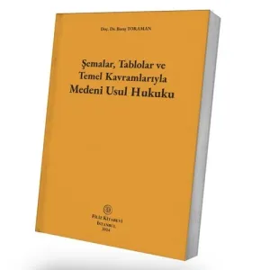 Şemalar, Tablolar ve Temel Kavramlarıyla Medeni Usul Hukuku