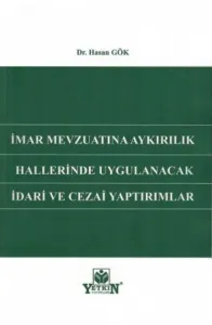 İmar Mevzuatına Aykırılık Hallerinde Uygulanacak İdari ve Cezai Yaptırımlar