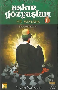 Aşkın Gözyaşları 2 / Hz. Mevlana