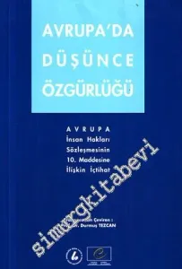 Avrupa'da Düşünce Özgürlüğü : Avrupa İnsan Hakları Sözleşmesinin 10. Maddesine İlişkin İçtihat -