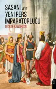 Sasani Veya Yeni Pers İmparatorluğu